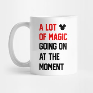 A Lot of Magic Going On at the Moment Mug